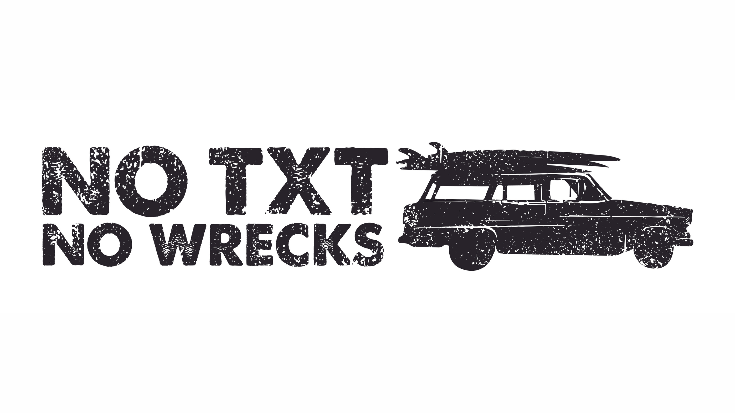 Image with Text: No Txt No Wrecks